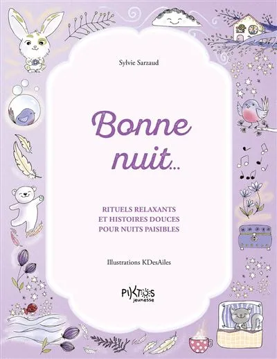 Bonne nuit… Rituels relaxants et histoires douces pour nuits paisibles (Sylvie Sarzaud)