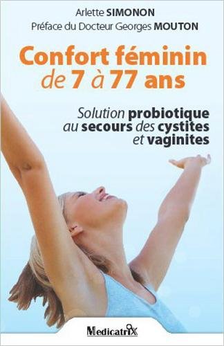 Confort féminin solutions probiotique au secours des cystites et vaginites - Arlette Simonon et Robert Masson