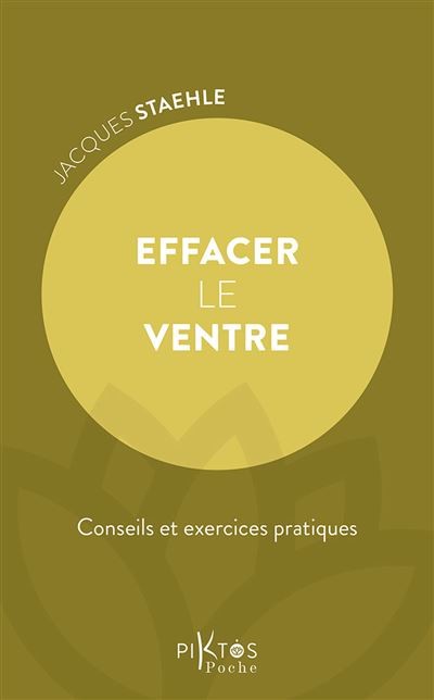 Effacer le ventre - Conseils et exercices pratiques (Jacques Staehle)