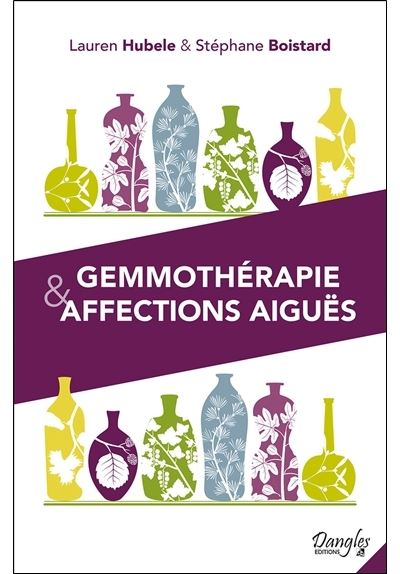 Gemmothérapie & affections aiguës - Lauren Hubele & Stéphane Boistard