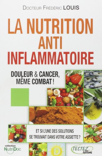 La Nutrition Anti-inflammatoire - Douleur & Cancer, même combat !