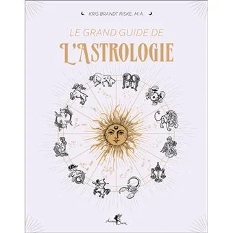 Le grand guide de l'astrologie