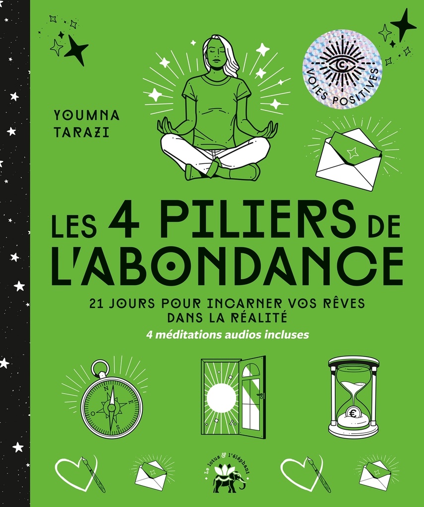 Les 4 piliers de l'abondance: 21 jours pour incarner vos rêves dans la réalité