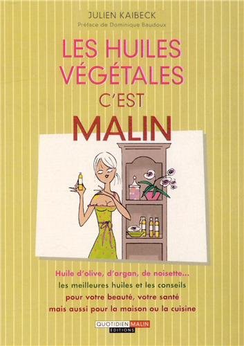 Les huiles végétales c'est malin - 256 pages - Julien Kaibeck