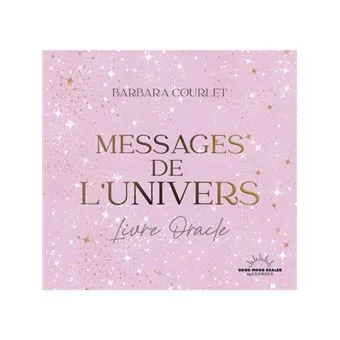 Les messages de l'univers: livre oracle