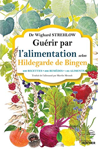 Livre : Guérir par l'alimentation selon Hildegarde de Bingen