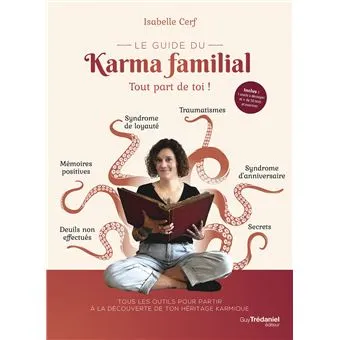 Livre : Isabelle Cerf : Le guide du karma familial tout part de toi !