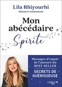 Mon abécédaire Spirite : Messages d’espoir de l’auteure du BEST-SELLER SECRETS DE GUÉRISSEUSE Lila Rhiyourhi
