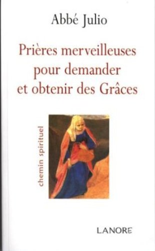 Prières merveilleuses pour demander et obtenir des Grâces