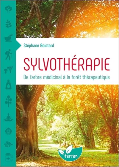 Sylvothérapie. De l'arbre médicinal à la forêt thérapeutique