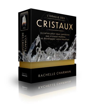 L'oracle des cristaux: 33 cartes pour vous connecter aux cristaux-maîtres et développer votre intuition