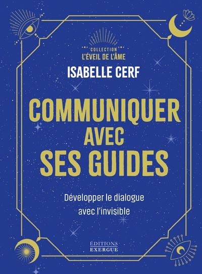 Communiquer Avec Ses Guides Developper Le Dialogue Avec L'invisible - Isabelle Cerf