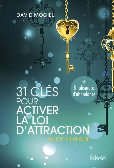 31 Cles Pour Activer La Loi D'attraction Guide Pratique