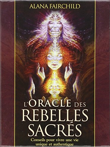 L Oracle Des Rebelles Sacrés : Conseils Pour Vivre Une Vie Unique Et Authentique - Avec 44 Cartes Illustrées
