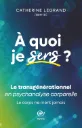 A quoi je sers ? Le transgénérationnel en psychanalyse corporelle