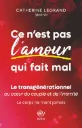 Ce n'est pas l'amour qui fait mal. Le transgénérationnel