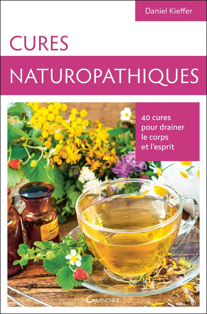 Cures Naturopathiques – 40 Cures pour Drainer le Corps et l’Esprit – Livre Bien-Être