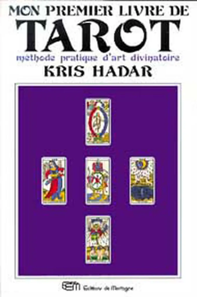 Mon Premier Livre de Tarot – Méthode Pratique d’Art Divinatoire