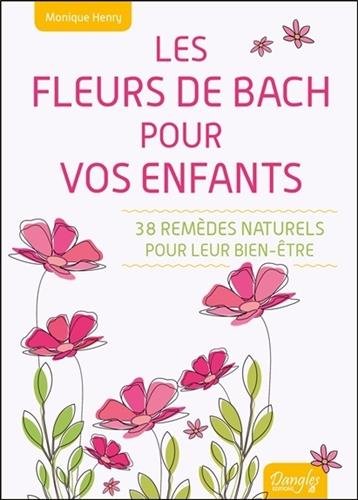 Les Fleurs de Bach pour vos Enfants – 38 Remèdes Naturels pour leur Bien-Être